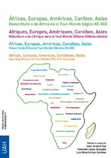 Áfricas, Europas, Américas, Caribes, Asias "Reescritura-s de África en el Tout-Monde (siglos XX-XXI)"