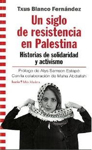 Un siglo de resistencia en Palestina "Historias de solidaridad y activismo"