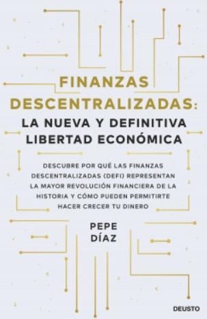 Finanzas descentralizadas "La nueva y definitiva libertad económica"