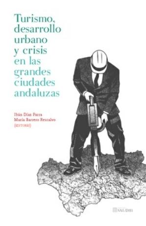 Turismo, desarrollo urbano y crisis en las grandes ciudades andaluzas