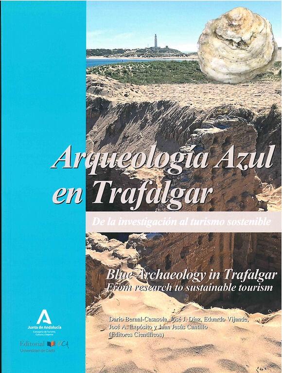 Arqueología Azul en Trafalgar = Blue Archaeology in Trafalgar "De la investigación al turismo sostenible = From research to sustainable tourism"