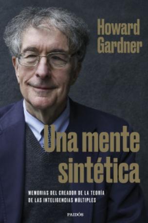 Una mente sintética "Memorias del creador de la teoría de las inteligencias múltiples"