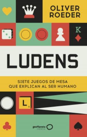 Ludens "Siete juegos de mesa que explican al ser humano"