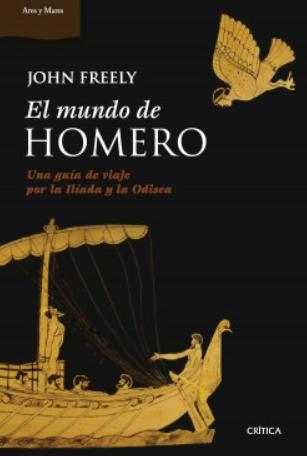 El mundo de Homero "Una guía de viaje por la Ilíada y la Odisea"