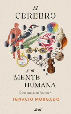 El cerebro y la mente humana "Cómo son y cómo funcionan"