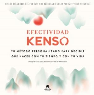 Efectividad Kenso "Tu método personalizado para decidir qué hacer con tu tiempo y tu vida"