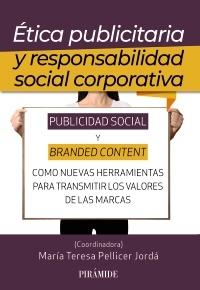 Ética publicitaria y responsabilidad social corporativa "Publicidad social y branded content como nuevas herramientas para transmitir los valores de las marcas"