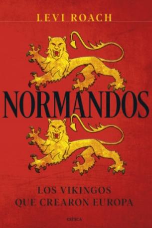 Normandos "Los vikingos que crearon Europa"