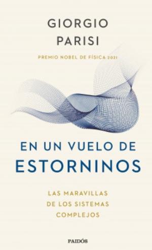 En un vuelo de estorninos "Las maravillas de los sistemas complejos"