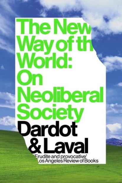 The New Way of the World "On Neo-Liberal Society"