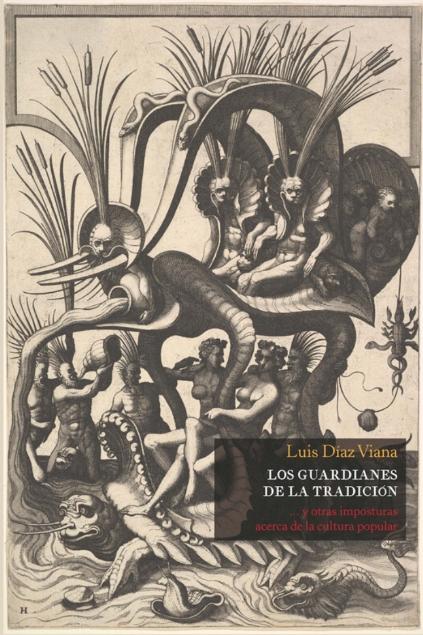 Los guardianes de la tradición "...y otras imposturas acerca de la cultura popular"