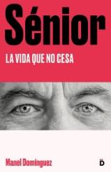 Senior "La vida que no cesa"