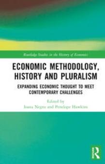 Economic Methodology, History and Pluralism "Expanding Economic Thought to Meet Contemporary Challenges"