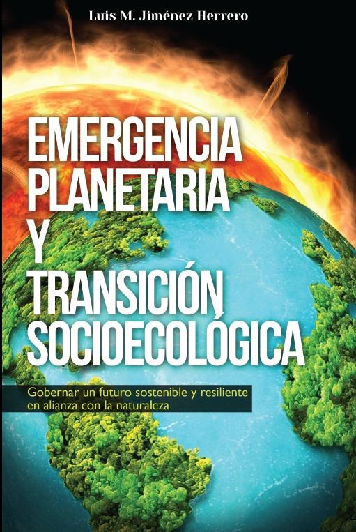 Emergencia planetaria y transición socioecológica "Gobernar un futuro sostenible y resiliente en alianza con la naturaleza"