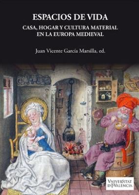 Espacios de vida "Casa, hogar y cultura material en la Europa medieval"