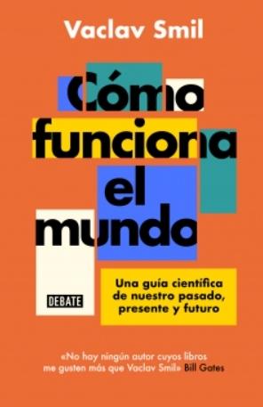 Cómo funciona el mundo "Una guía científica de nuestro pasado, presente y futuro"