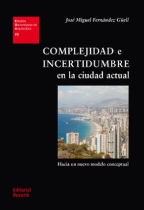 Complejidad e incertidumbre en la ciudad actual "Hacia un nuevo modelo conceptual"