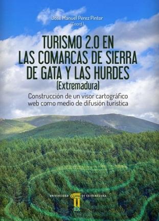 Turismo 2.0 en las comarcas de Sierra de Gata y Las Hurdes "Construcción de un visor cartográfico web como medio de difusión turística"