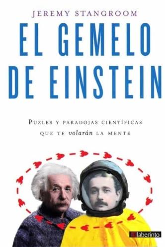 El gemelo de Einstein "Puzles y paradojas científicas que te volarán la mente"