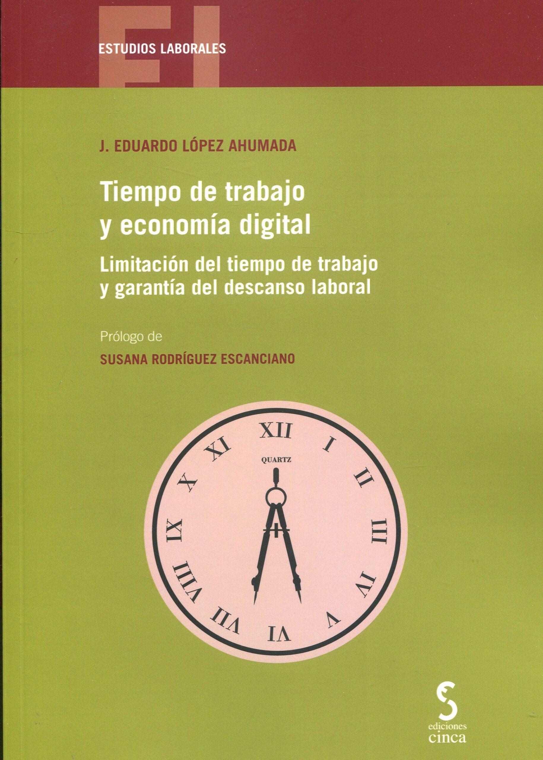 Tiempo de trabajo y economía digital "Limitación del tiempo de trabajo y garantía del descanso laboral"