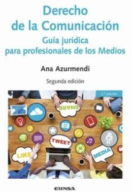 Derecho de la comunicación "Guía jurídica para profesionales de los Medios"