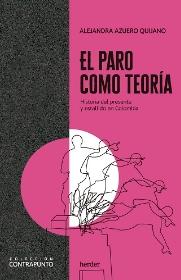 El paro como teoría "Historia del presente y estallido en Colombia"