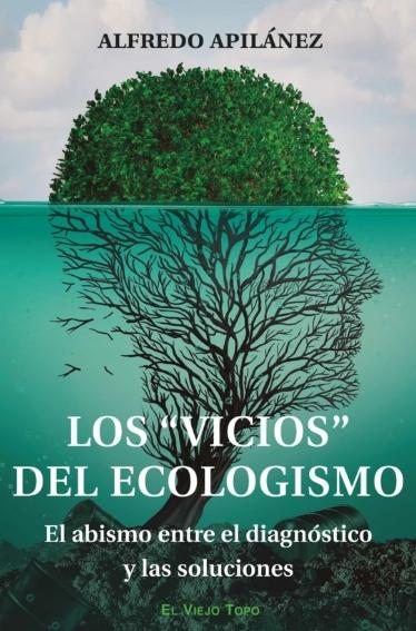 Los "vicios" del ecologismo "El abismo entre el diagnóstico y las soluciones"