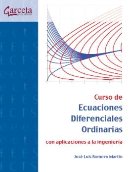 Curso de Ecuaciones Diferenciales Ordinarias con aplicaciones a la ingeniería