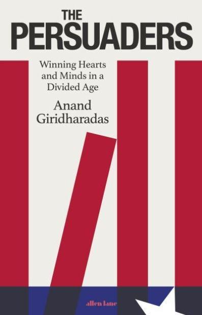 The Persuaders "Winning Hearts and Minds in a Divided Age"