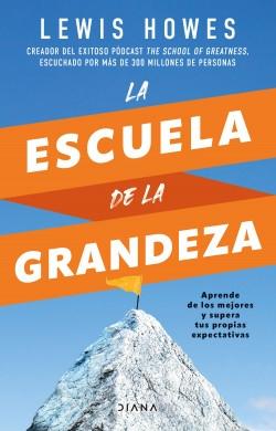 La escuela de la grandeza "Aprende de los mejores y supera tus propias expectativas"