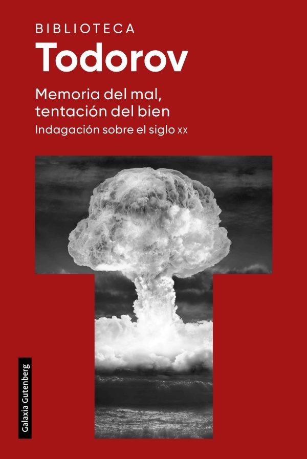 Memoria del mal, tentación del bien "Indagación sobre el siglo XX"