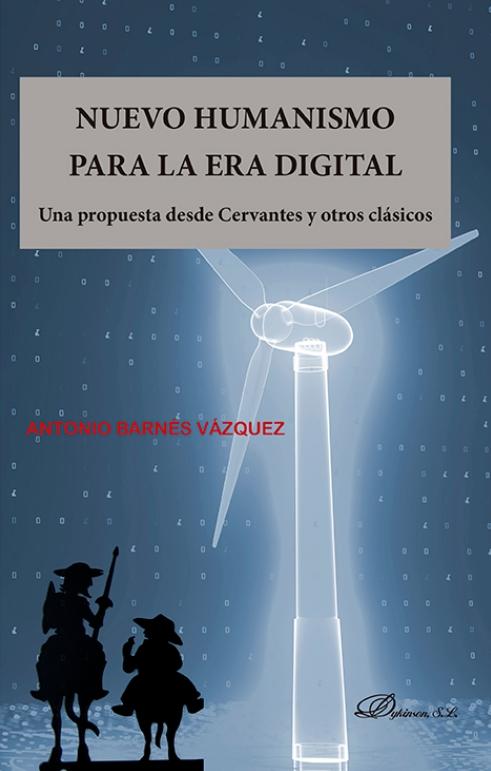 Nuevo humanismo para la era digital "Una propuesta desde Cervantes y otros clásicos"