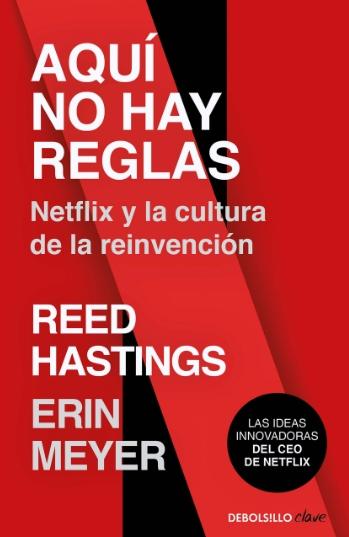 Aquí no hay reglas "Netflix y la cultura de la reinvención"