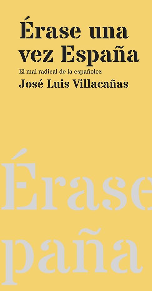 Érase una vez España "El mal radical de la españolez"