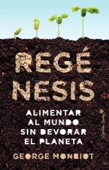 Regénesis "Alimentar al mundo sin devorar el planeta"