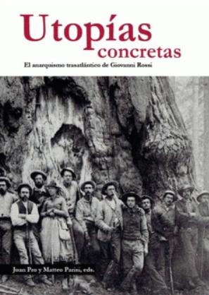 Utopías concretas "El anarquismo trasatlático de Giovanni Rossi"