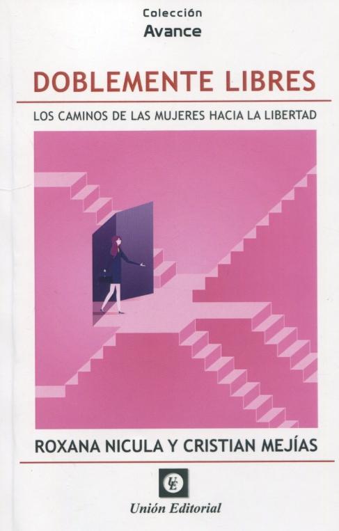 Doblemente libre "Los caminos de las mujeres hacia la libertad"