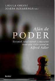 Afán de poder "Sociedad, salid mental y educación desde una visión actual de Alfred Adler"