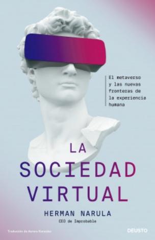 La sociedad virtual "El metaverso y las nuevas fronteras de la experiencia humana"
