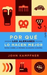 Por qué los alemanes lo hacen mejor "Notas sobre la primera economía europea"