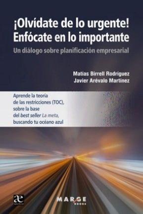 ¡Olvídate de lo urgente! Enfócate en lo importante "Un diálogo sobre planificación empresarial"