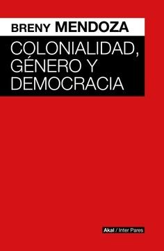 Colonialidad, género y democracia