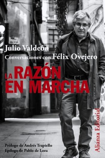 La razón en marcha "Conversaciones con Félix Ovejero"