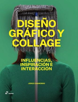 Diseño gráfico y Collage "Influencias, inspiración e interacción"