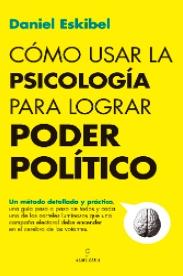 Cómo usar la psicología para lograr el poder político