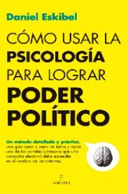 Cómo usar la psicología para lograr el poder político