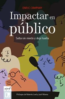 Impactar en público "Salta sin miedo y deja huella"