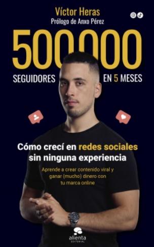 500.000 seguidores en 5 meses "Cómo crecí en redes sociales sin ninguna experiencia"