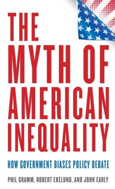 The Myth of American Inequality "How Government Biases Policy Debate"