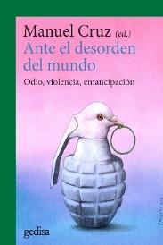 Ante el desorden del mundo "Odio, violencia, emancipación"